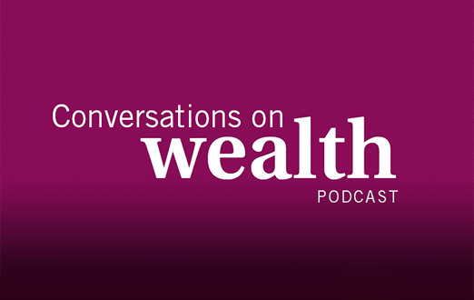 Conversations on wealth: Podcast
